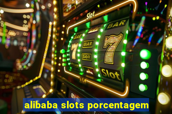 alibaba slots porcentagem